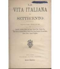 LA VITA ITALIANA NEL SETTECENTO - Conferenze tenute a Firenze nel 1895