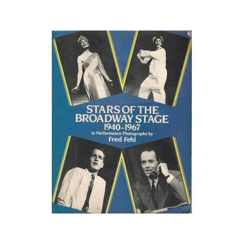 STARS OF THE BROADWAY STAGE. 1940-1967