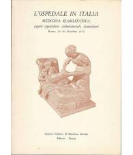 L'OSPEDALE IN ITALIA. MEDICINA RIABILITATIVA - Atti del Convegno, Roma, 1974