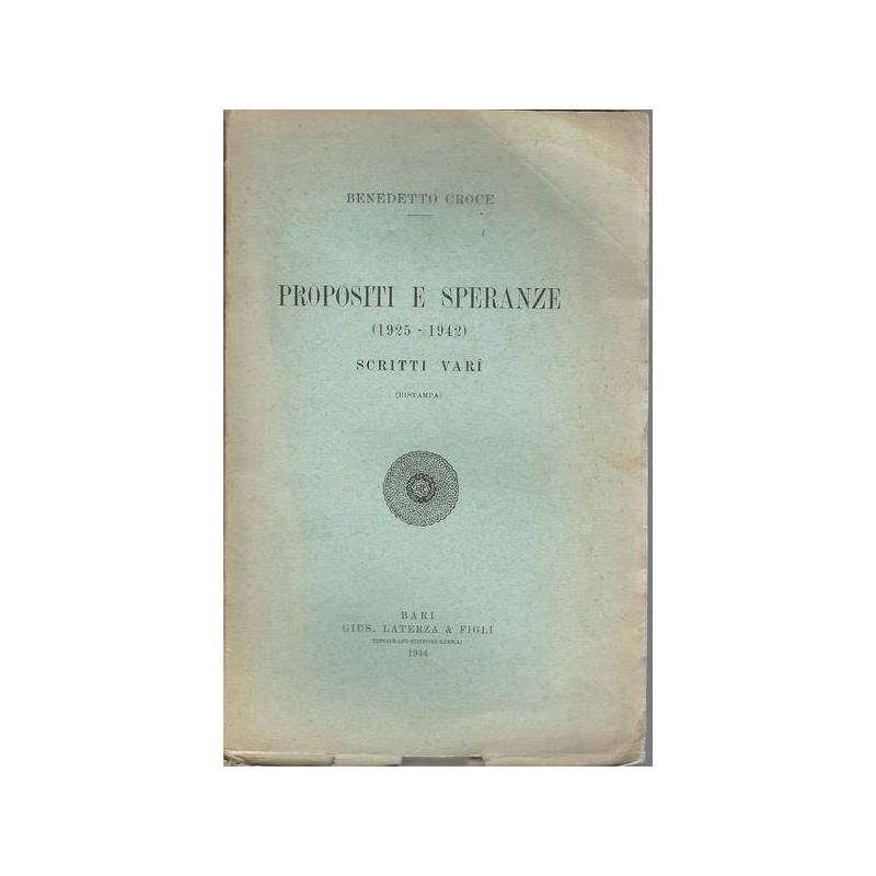 PROPOSITI E SPERANZE (1925-1942) Scritti vari (ristampa)