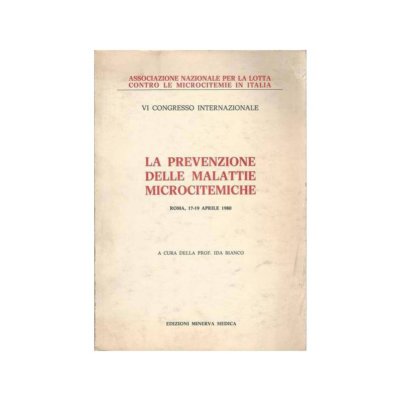 LA PREVENZIONE DELLE MALATTIE MICROCITEMICHE - Atti VI Congresso Internazionale