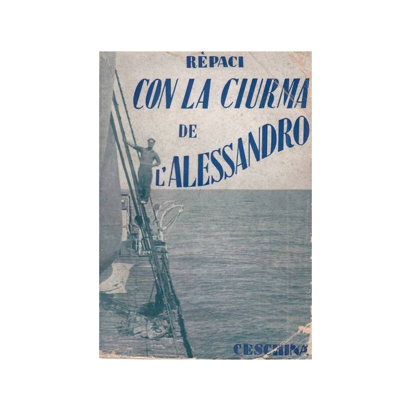 Con la Ciurma de `L'Alessandro`. Genti e Città.