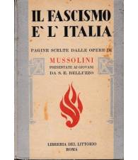 Il Fascismo è l'Italia. Pagine scelte dalle opere di Mussolini