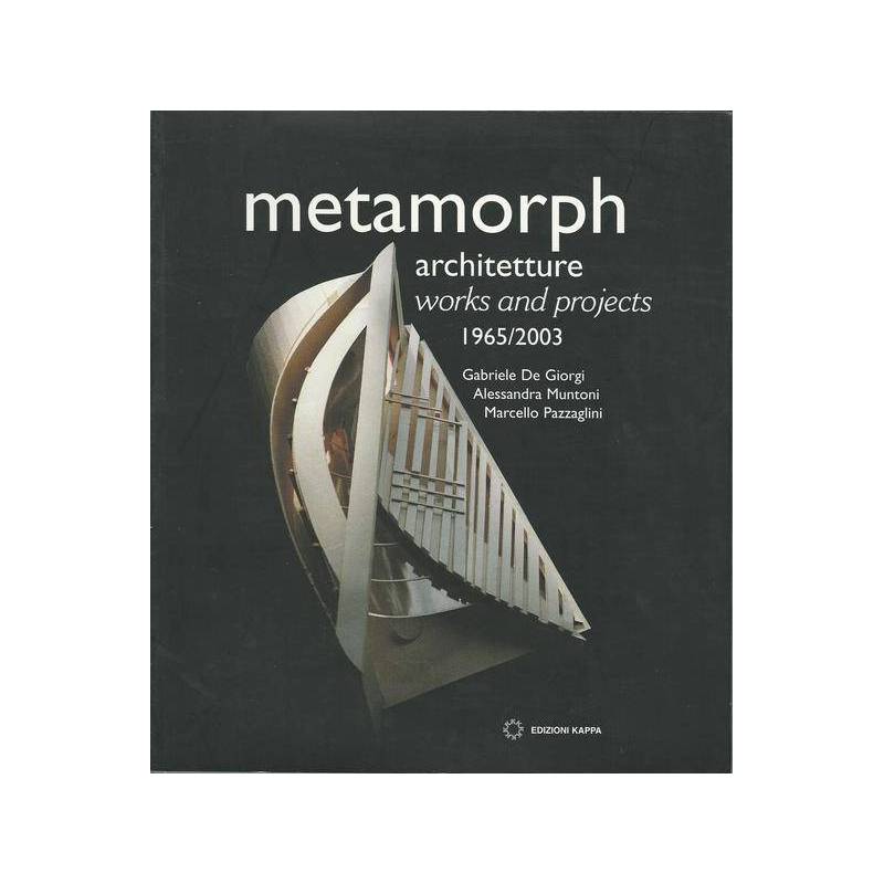 METAMORPH. Architetture works and projects 1965/2003