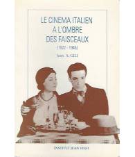 LE CINEMA ITALIEN A L'OMBRE DES FAISCEAUX (1922-1945)