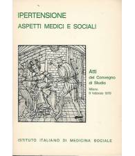 IPERTENSIONE. ASPETTI MEDICI E SOCIALI - Atti del Convegno di Studio,Milano 1979