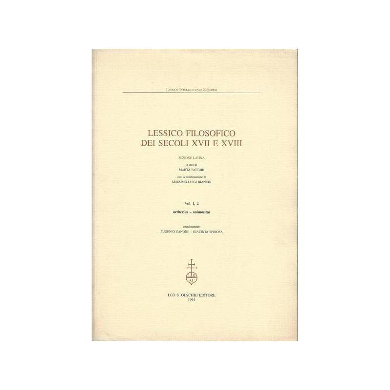 LESSICO FILOSOFICO DEI SECOLI XVII E XVIII. SEZIONE LATINA. Volume I,2