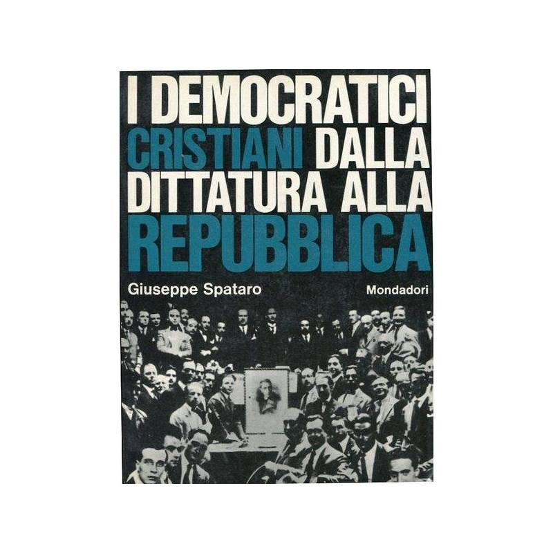 I democratici cristiani dalla dittatura alla repubblica