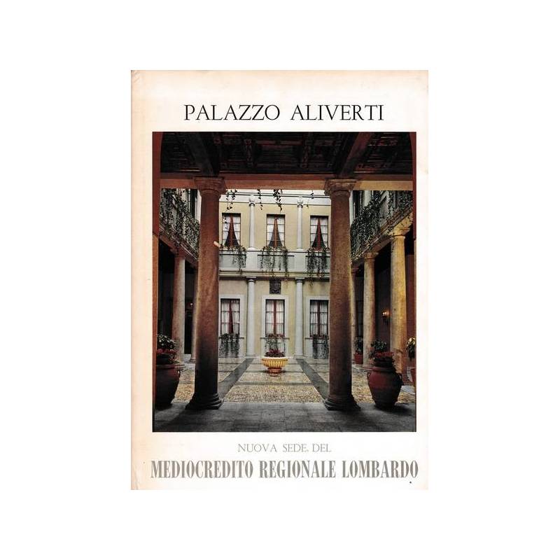 Palazzo Aliverti a Milano. Nuova sede del Mediocredito regionale lombardo