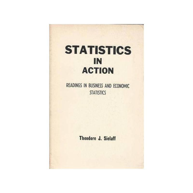 STATISTICS IN ACTION. Reading in business and economic statistics