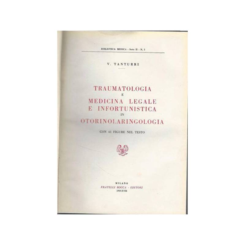 TRAUMATOLOGIA E MEDICINA LEGALE E INFORTUNISTICA IN OTORINOLARINGOLOGIA