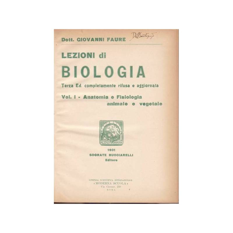 Lezioni di biologia. Vol. I. Anatomia e fisiologia animale e vegetale.