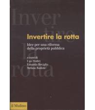 INVERTIRE LA ROTTA. IDEE PE RUNA RIFORMA DELLA PROPRIETA' PUBBLICA