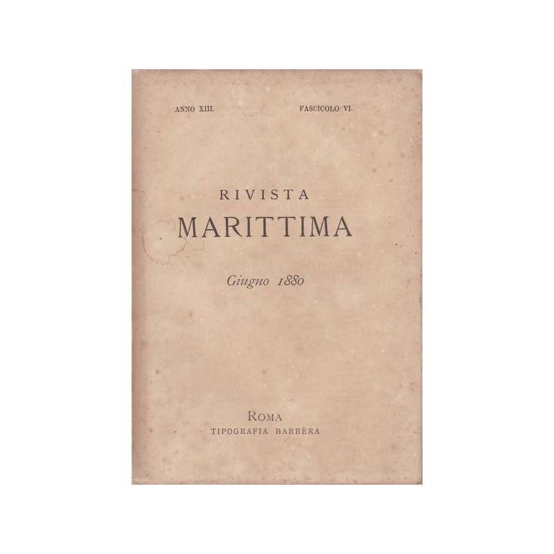 Rivista Marittima. Giugno 1880. Anno XIII - Fascicolo VI.