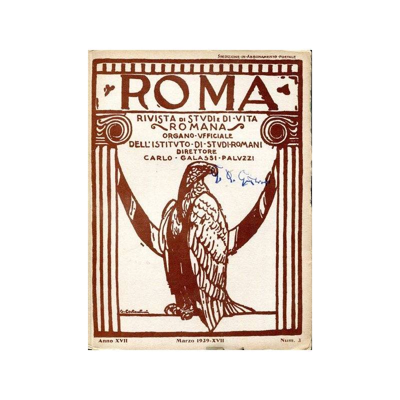 Roma - rivista di studi e di vita romana Anno XVII Num. 3 Marzo 1939