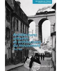 Architectures urbaines et architectures du mouvement 1800 - 1950