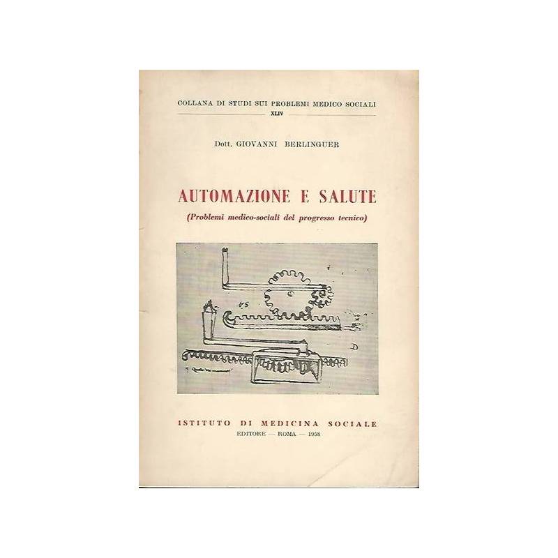 AUTOMAZIONE E SALUTE (Problemi medico-sociali del progresso tecnico)