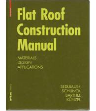 FLAT ROOF CONSTRUCTION MANUAL - Materials. Design. Applications