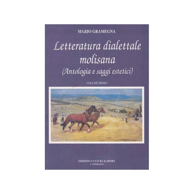 Letteratura dialettale molisana (Antologia e saggi estetici) - Volume primo