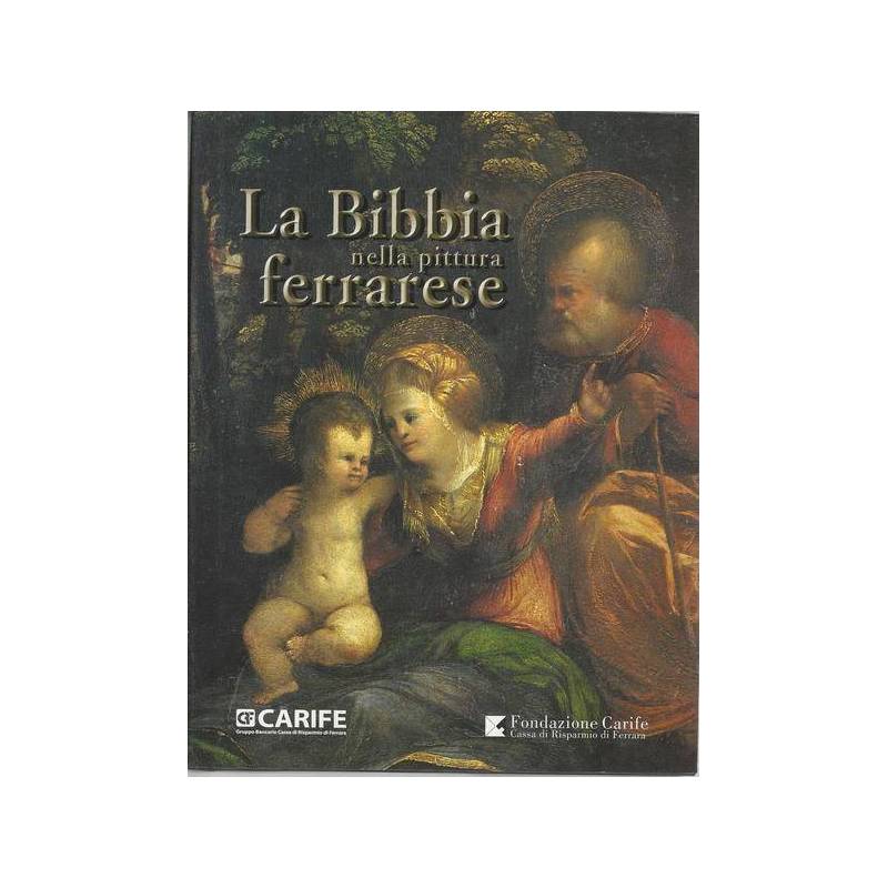 LA BIBBIA NELLA PITTURA FERRARESE