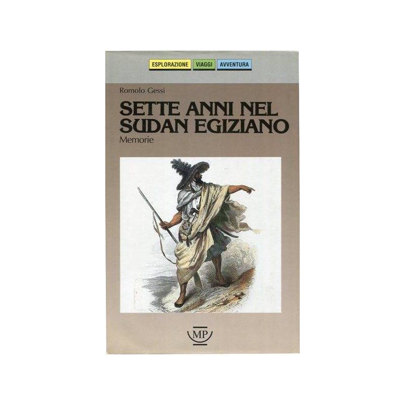 Sette anni nel Sudan egiziano. Memorie.