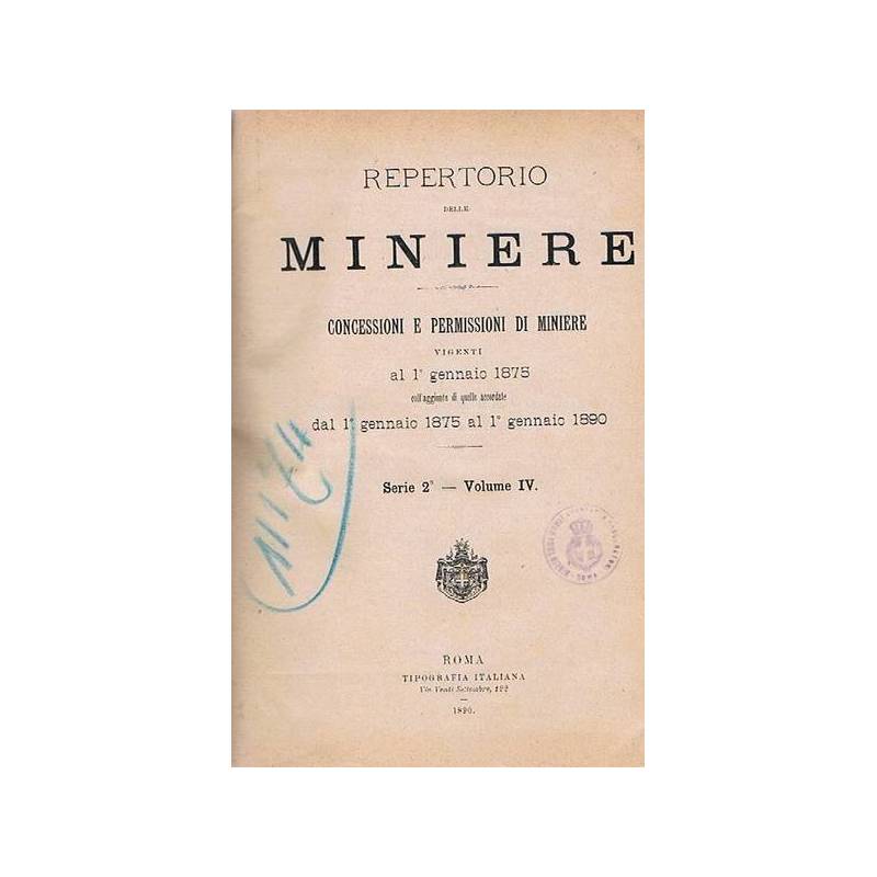 REPERTORIO DELLE MINIERE - Concessioni e permissioni di miniere -Serie 2° vol.IV