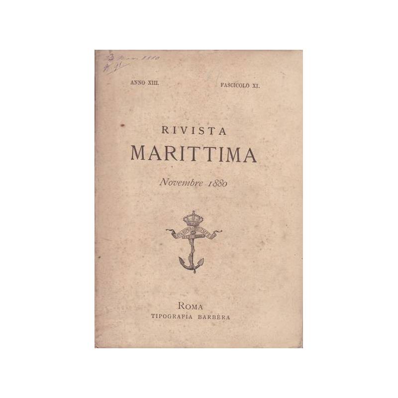 Rivista Marittima. Novembre 1880. ANNO XIII - FASCICOLO XI