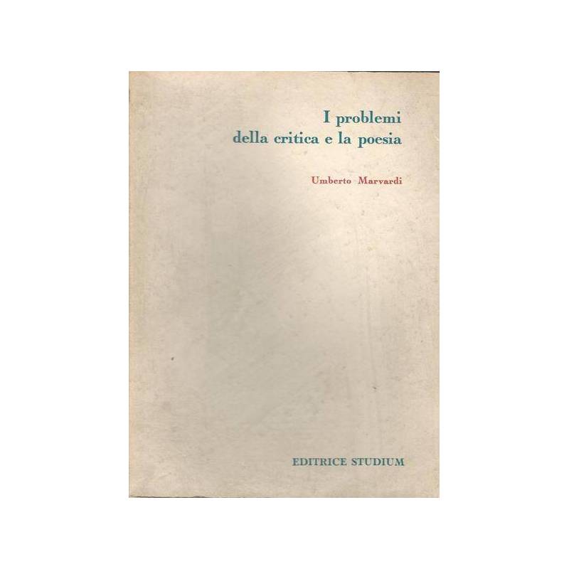 I PROBLEMI DELLA CRITICA E LA POESIA