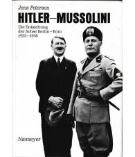 Hitler - Mussolini. Die Entstehung der Achse Berlin-Rom 1933-1936