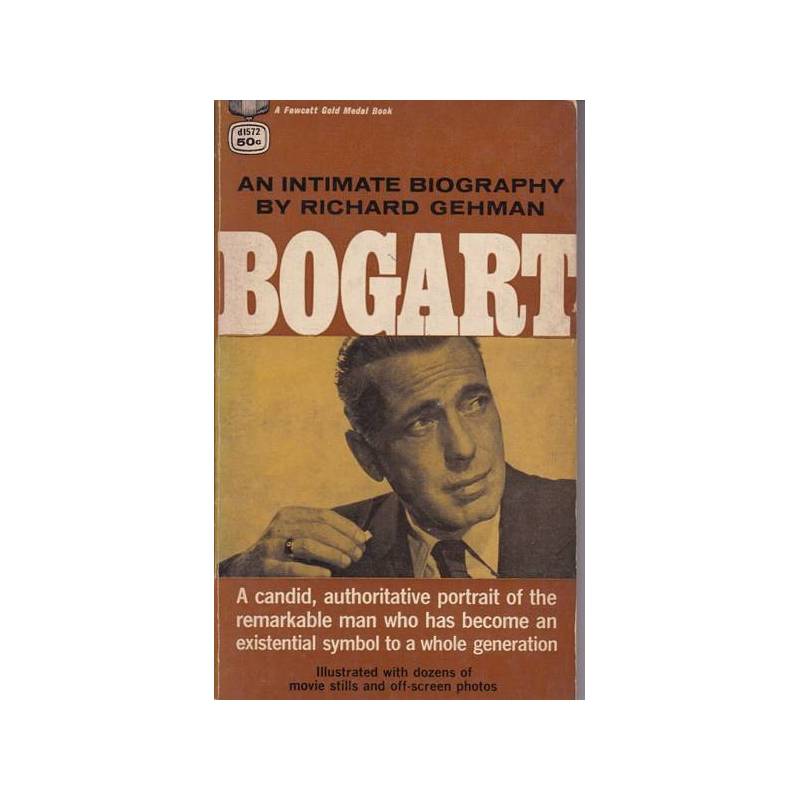 Bogart. An Intimate Biography.