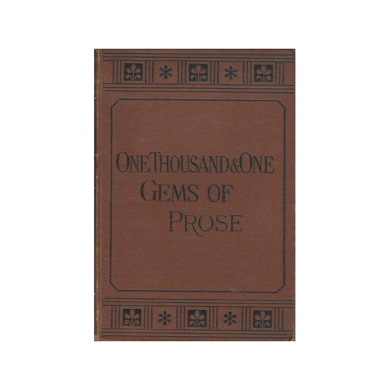 ONE THOUSAND & ONE GEMS OF PROSE