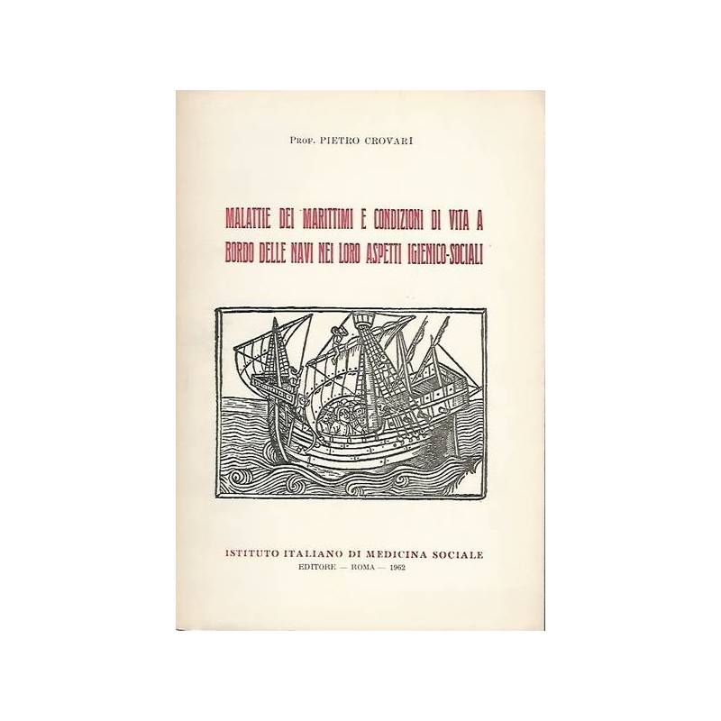 MALATTIE DEI MARITTIMI E CONDIZIONI DI VITA A BORDO DELLE NAVI NEI LORO ASPETTI