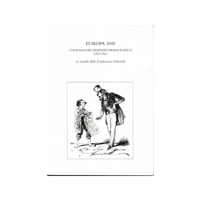Europa 1848. I giornali del triennio democratico (1845-1851).