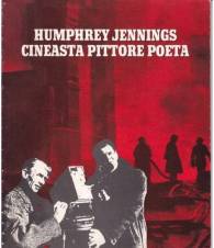 Humphrey Jennings. Cineasta, pittore, poeta.