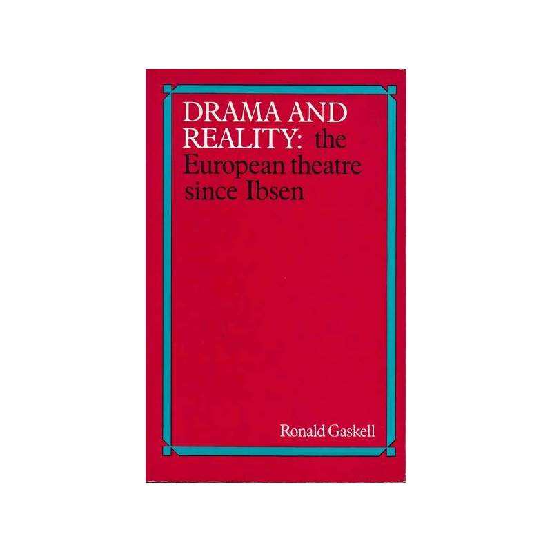 Drama and reality: the European theatre since Ibsen