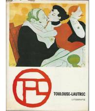 Toulouse-Lautrec. Litografie - Puntesecche. Opera completa.