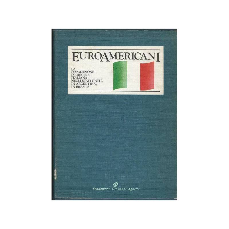 Euroamericani. La popolazione di origine italiana negli Stati Uniti.