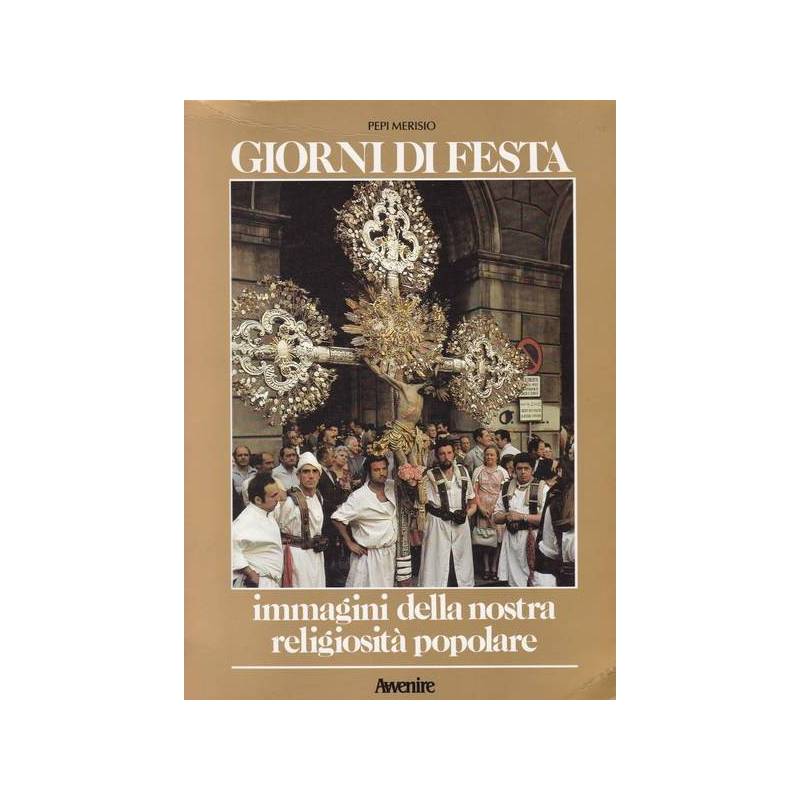 Giorni di festa. Immagini della nostra religiosità popolare.