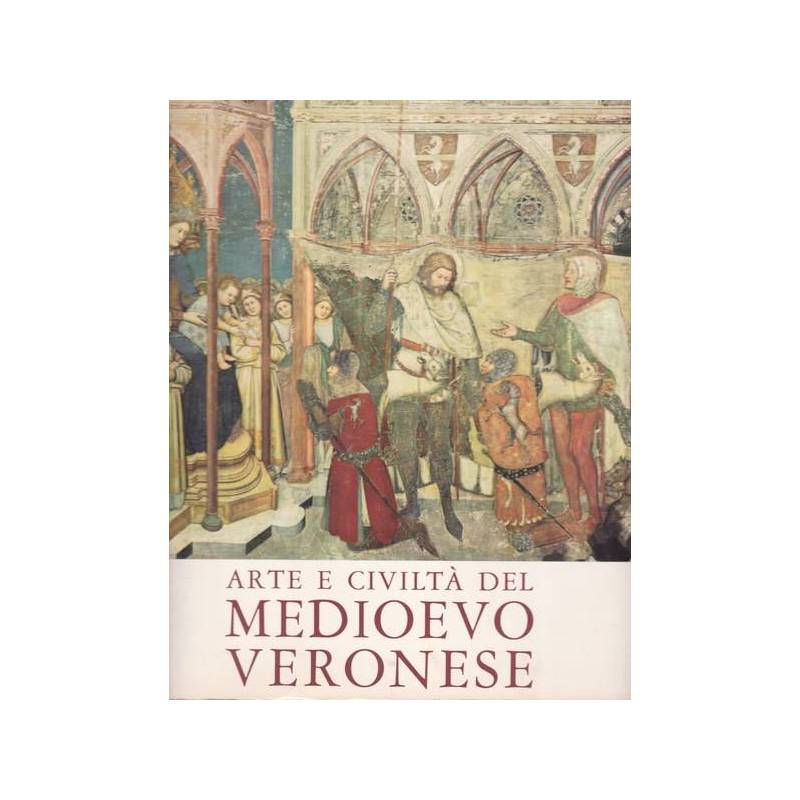 Arte e civiltà del Medioevo Veronese