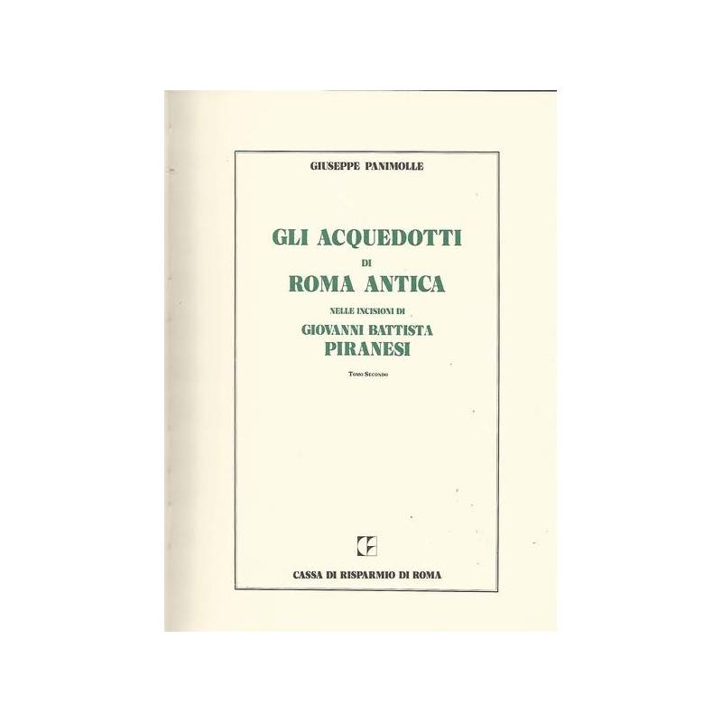 Gli acquedotti di Roma antica nelle incisioni di Giovanni Battista Piranesi.I-II