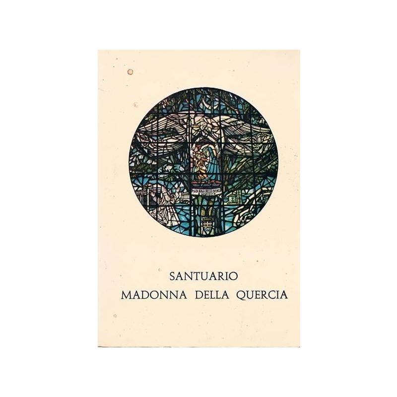 SANTUARIO MADONNA DELLA QUERCIA. Storia, arte e culto nei secoli