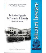 Istituzioni Agrarie in provincia di Brescia. Storia e documenti