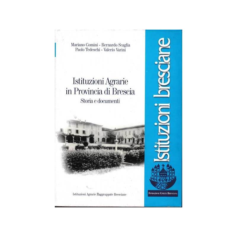 Istituzioni Agrarie in provincia di Brescia. Storia e documenti