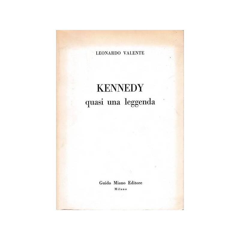 Kennedy. Quasi una leggenda