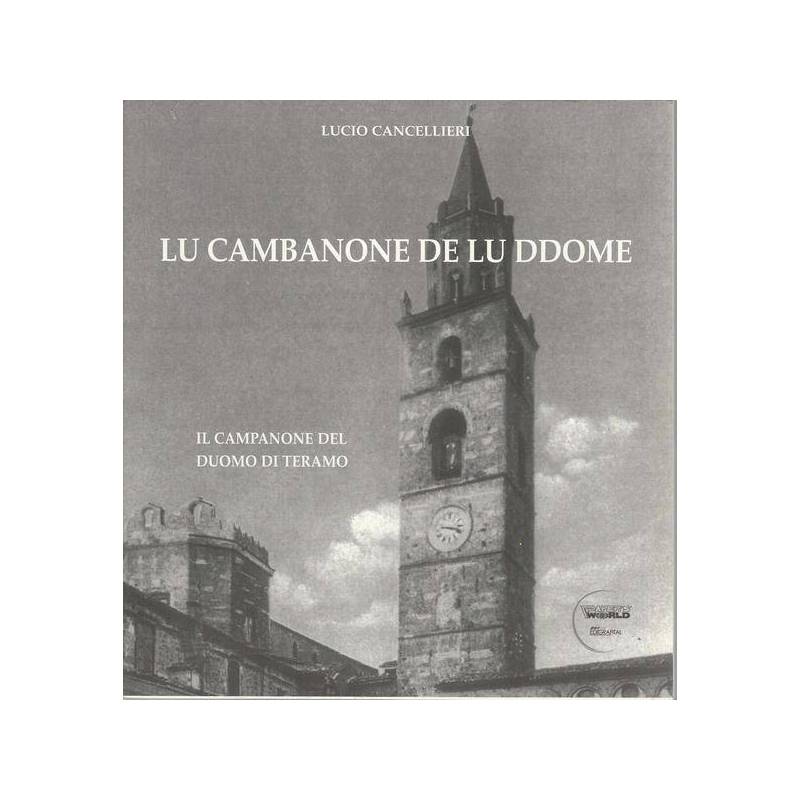 LU CAMBANONE DE LU DDOME. Il campanone del Duomo di Teramo
