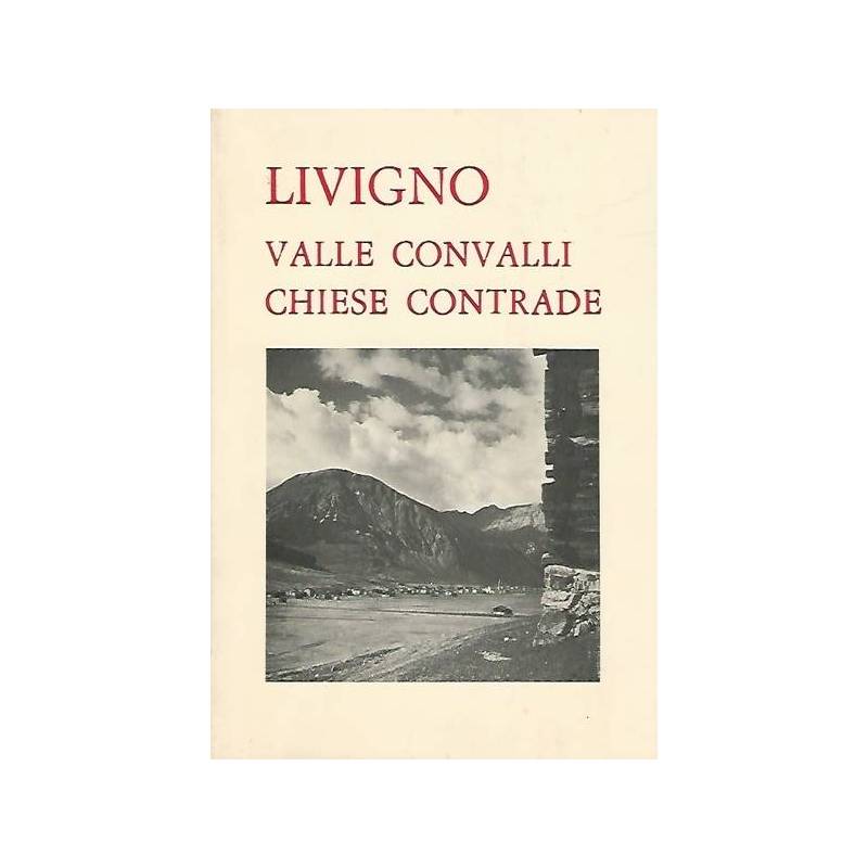 LIVIGNO VALLE CONVALLI CHIESE CONTRADE