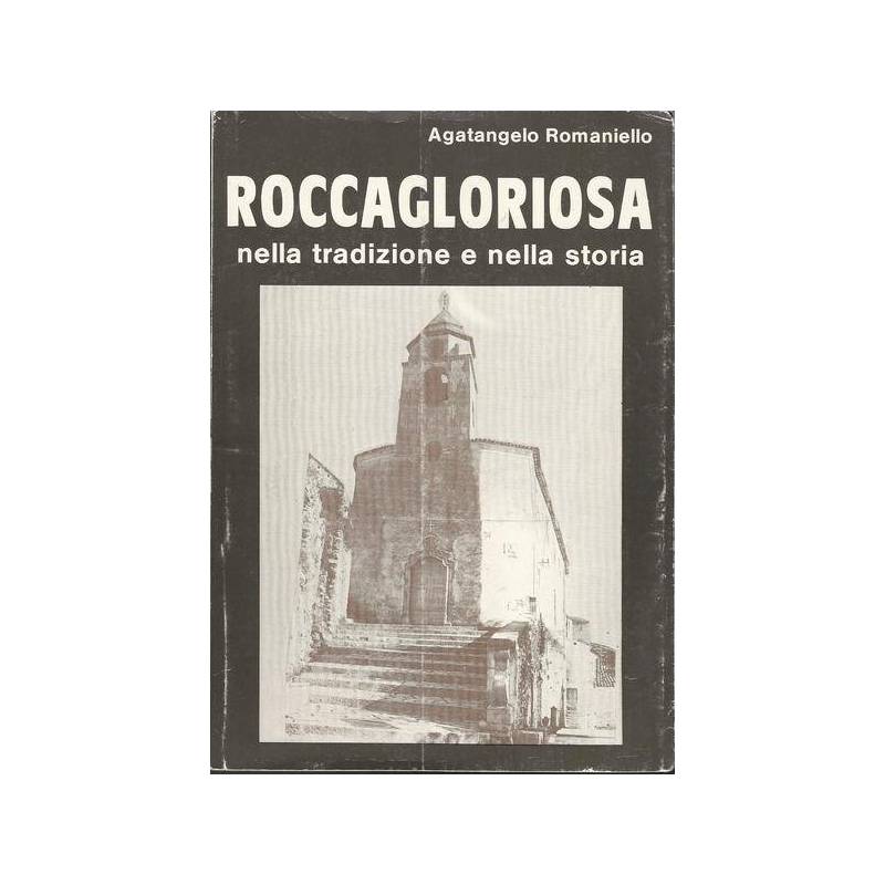 ROCCAGLORIOSA - NELLA TRADIZIONE E NELLA STORIA