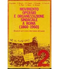 Movimento operaio e organizzazione sindacale a Roma (1860 - 1960). Volume 2.