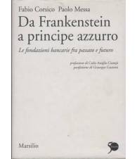 DA FRANKENSTEIN A PRINCIPE AZZURRO - Le fondazioni bancarie fra passato e futuro