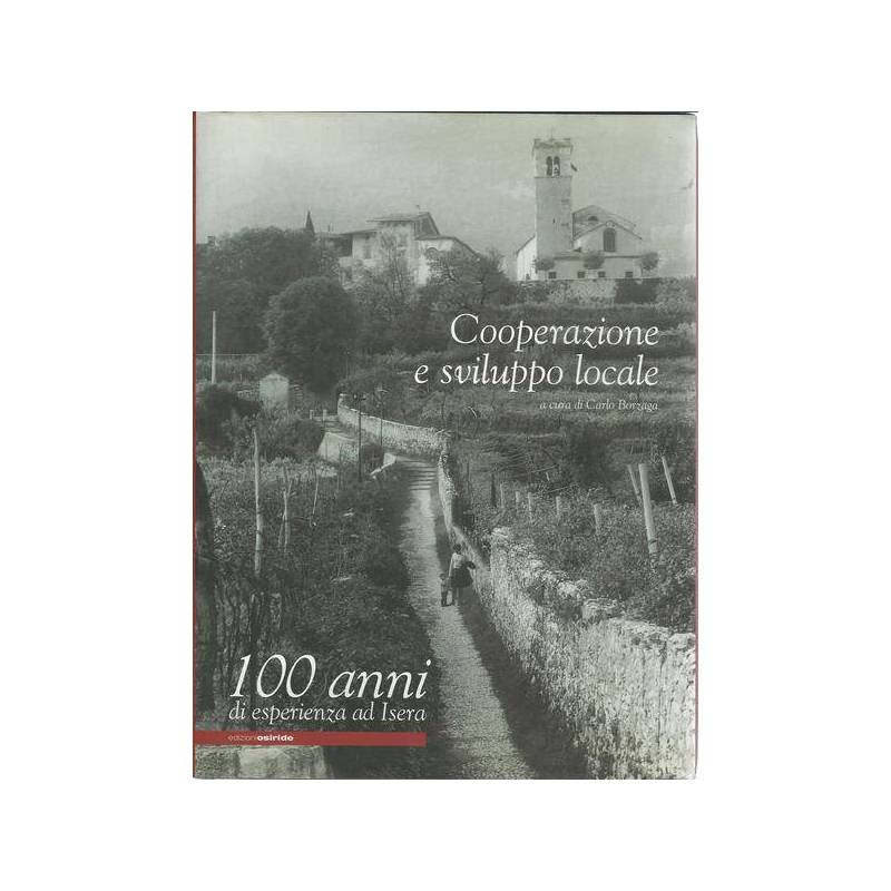 COOPERAZIONE E SVILUPPO LOCALE 100 ANNI DI ESPERIENZA AD ISERA